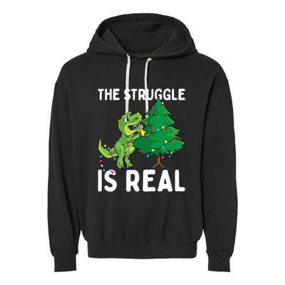 The Struggle Is Real Dinosaur And Xmas Tree Christmas Trex Funny Gift Garment-Dyed Fleece Hoodie