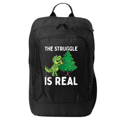 The Struggle Is Real Dinosaur And Xmas Tree Christmas Trex Funny Gift City Backpack