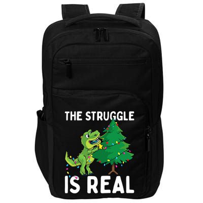 The Struggle Is Real Dinosaur And Xmas Tree Christmas Trex Funny Gift Impact Tech Backpack