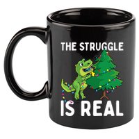 The Struggle Is Real Dinosaur And Xmas Tree Christmas Trex Funny Gift 11oz C Handle Ceramic Mug
