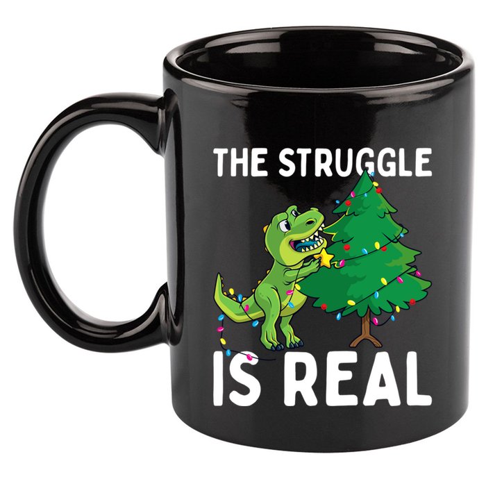The Struggle Is Real Dinosaur And Xmas Tree Christmas Trex Funny Gift 11oz C Handle Ceramic Mug
