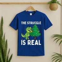 The Struggle Is Real Dinosaur And Xmas Tree Christmas Trex Funny Gift T-Shirt