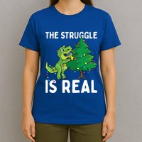 The Struggle Is Real Dinosaur And Xmas Tree Christmas Trex Funny Gift T-Shirt