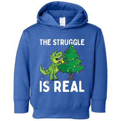 The Struggle Is Real Dinosaur And Xmas Tree Christmas Trex Funny Gift Toddler Hoodie