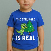 The Struggle Is Real Dinosaur And Xmas Tree Christmas Trex Funny Gift Toddler T-Shirt