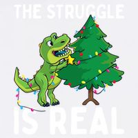 The Struggle Is Real Dinosaur And Xmas Tree Christmas Trex Funny Gift Garment-Dyed Sweatshirt
