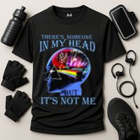 There’S Someone In My Head But It’S Not Me Performance Shirt