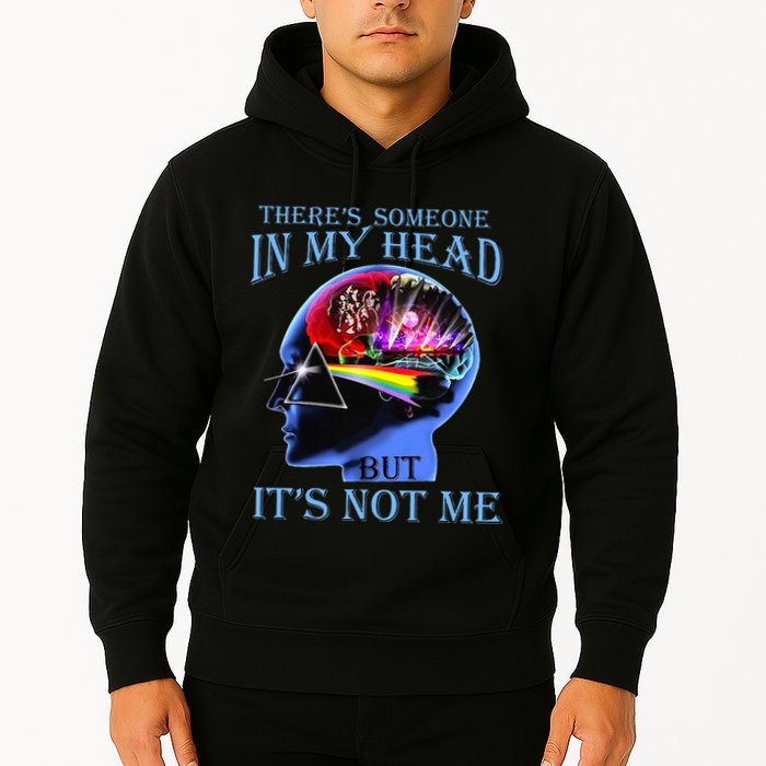 There’S Someone In My Head But It’S Not Me Hoodie