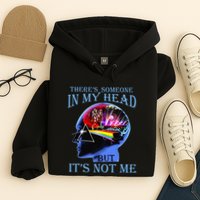 There’S Someone In My Head But It’S Not Me Hoodie