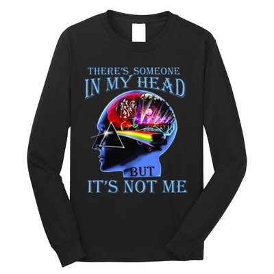 There’S Someone In My Head But It’S Not Me Long Sleeve Shirt