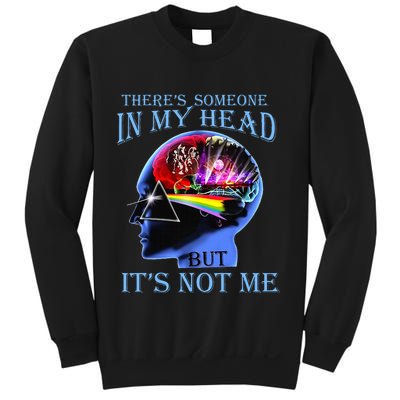 There’S Someone In My Head But It’S Not Me Sweatshirt