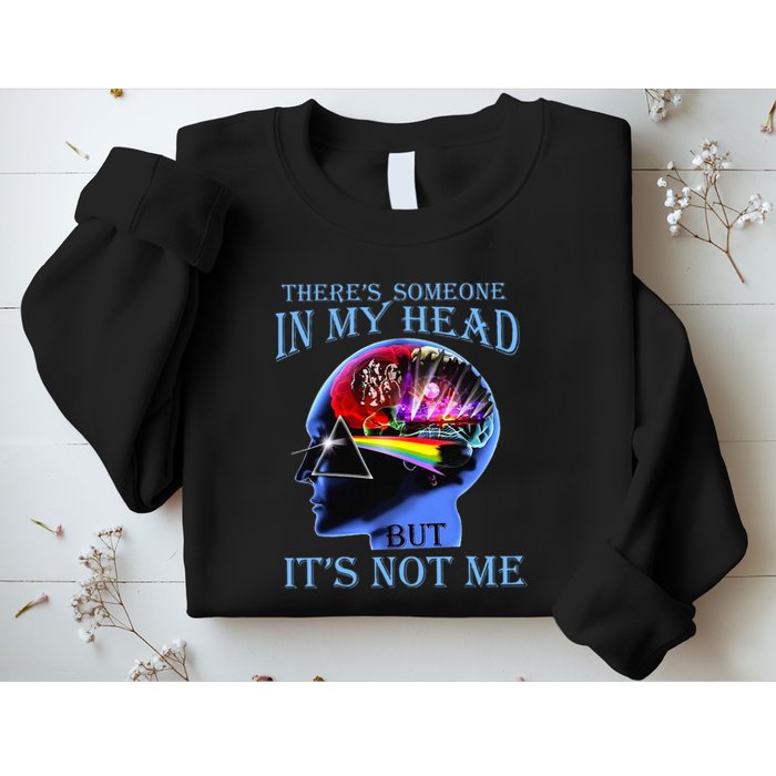 There’S Someone In My Head But It’S Not Me Sweatshirt