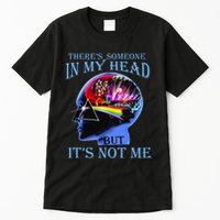 There’S Someone In My Head But It’S Not Me Tall T-Shirt