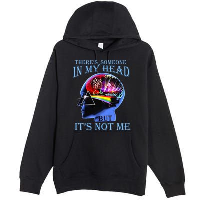 There’S Someone In My Head But It’S Not Me Premium Pullover Hoodie