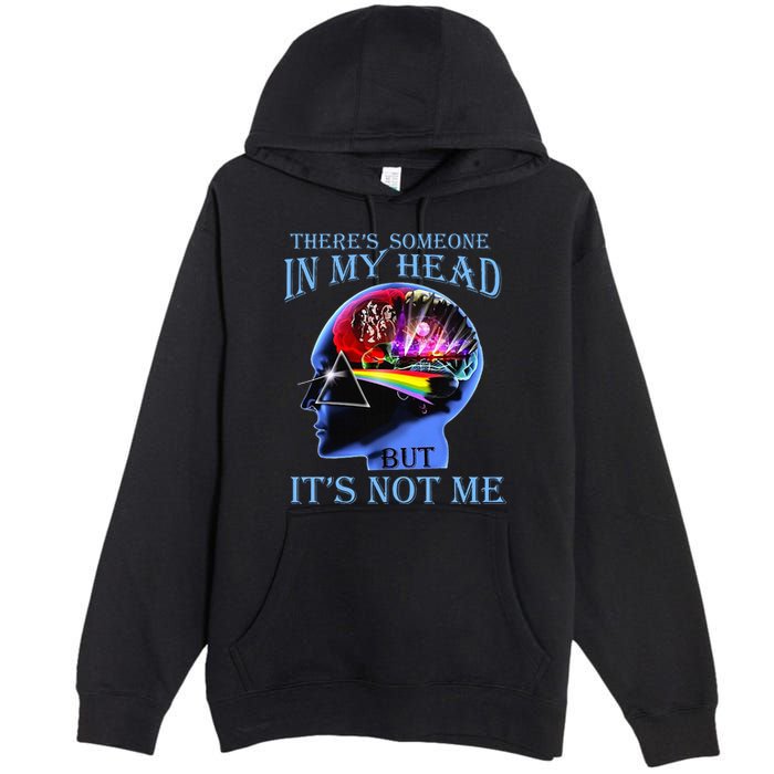 There’S Someone In My Head But It’S Not Me Premium Pullover Hoodie