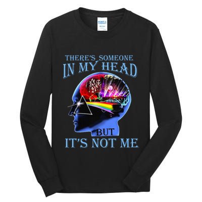 There’S Someone In My Head But It’S Not Me Tall Long Sleeve T-Shirt