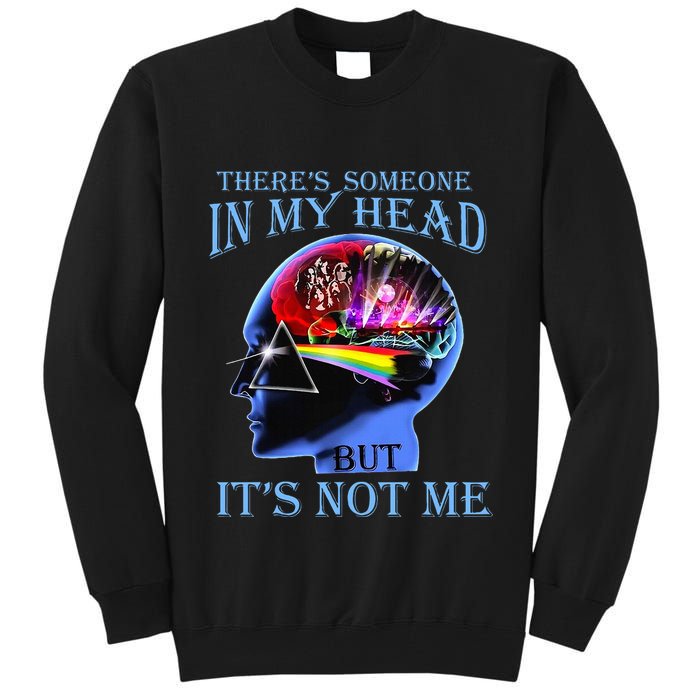 There’S Someone In My Head But It’S Not Me Tall Sweatshirt