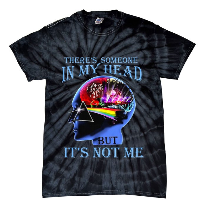 There’S Someone In My Head But It’S Not Me Tie-Dye T-Shirt