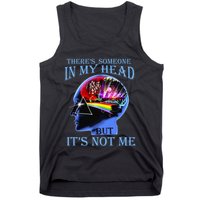 There’S Someone In My Head But It’S Not Me Tank Top