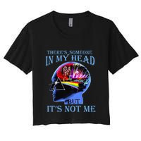 There’S Someone In My Head But It’S Not Me Crop Top