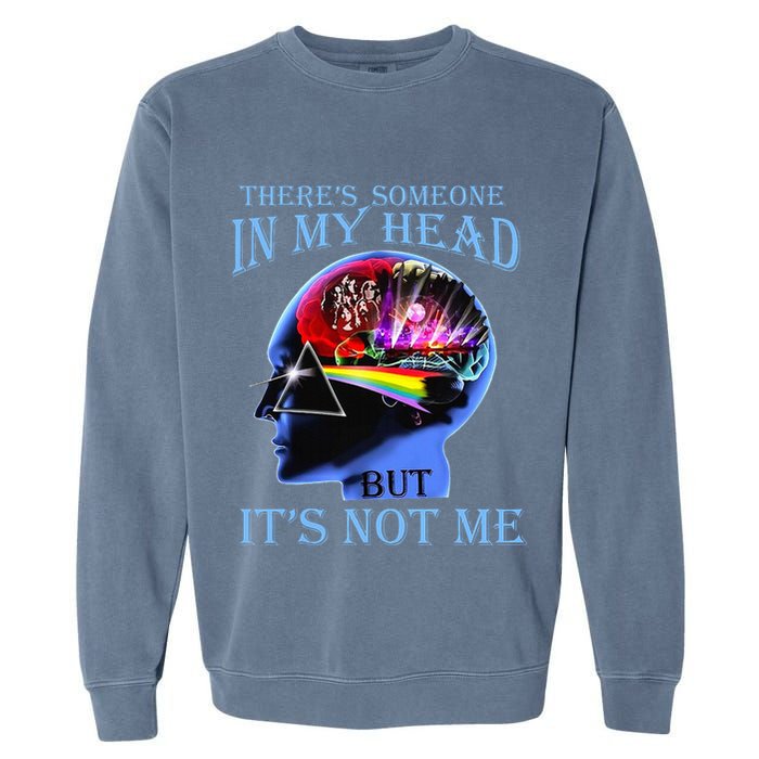 There’S Someone In My Head But It’S Not Me Garment-Dyed Sweatshirt