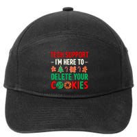 Tech Support IM Here To Delete Your Cookies Funny It Nerds 7-Panel Snapback Hat