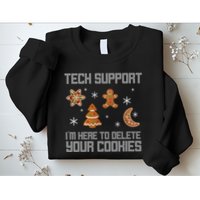 Tech Support I'm Here To Delete Your Cookies Sweatshirt