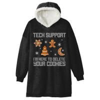 Tech Support I'm Here To Delete Your Cookies Hooded Wearable Blanket
