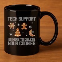 Tech Support I'm Here To Delete Your Cookies 11oz C Handle Ceramic Mug