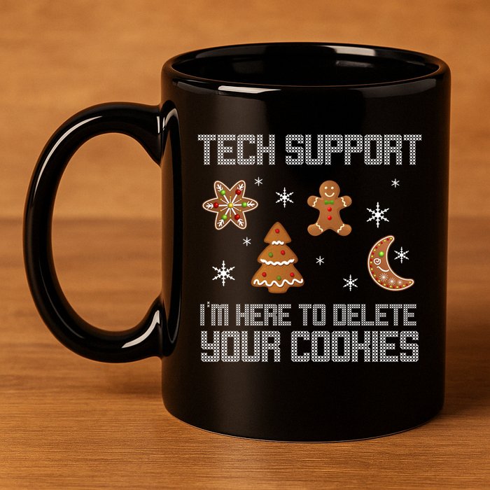 Tech Support I'm Here To Delete Your Cookies 11oz C Handle Ceramic Mug