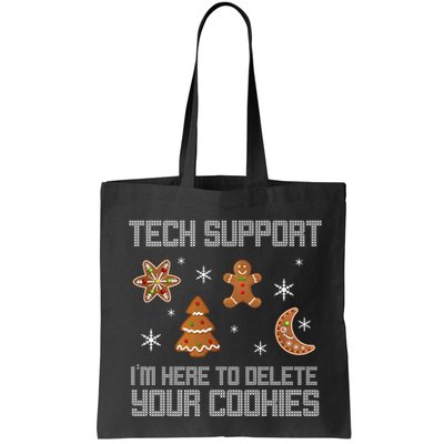 Tech Support I'm Here To Delete Your Cookies Tote Bag