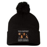 Tech Support I'm Here To Delete Your Cookies Pom Pom 12in Knit Beanie