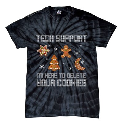 Tech Support I'm Here To Delete Your Cookies Tie-Dye T-Shirt