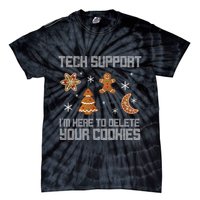 Tech Support I'm Here To Delete Your Cookies Tie-Dye T-Shirt