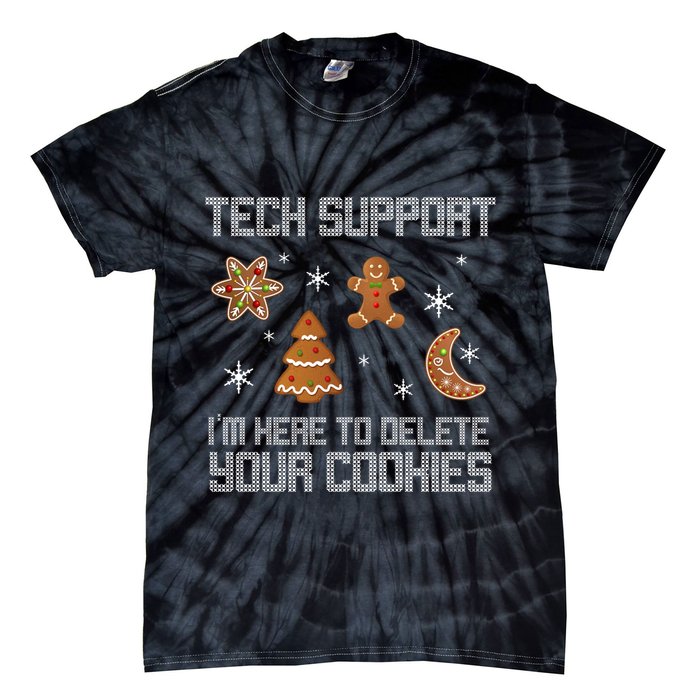 Tech Support I'm Here To Delete Your Cookies Tie-Dye T-Shirt