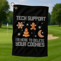 Tech Support I'm Here To Delete Your Cookies Golf Towel