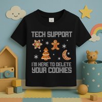 Tech Support I'm Here To Delete Your Cookies Toddler T-Shirt