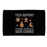 Tech Support I'm Here To Delete Your Cookies Microfiber Hand Towel