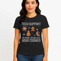 Tech Support I'm Here To Delete Your Cookies Womens T-Shirt