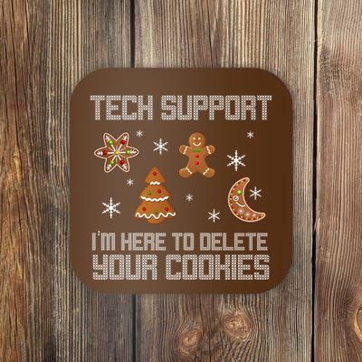 Tech Support I'm Here To Delete Your Cookies Coaster