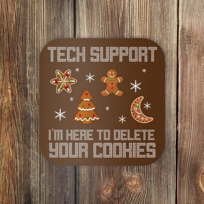 Tech Support I'm Here To Delete Your Cookies Coaster