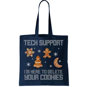 Tech Support I'm Here To Delete Your Cookies Tote Bag