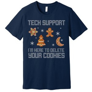 Tech Support I'm Here To Delete Your Cookies Premium T-Shirt