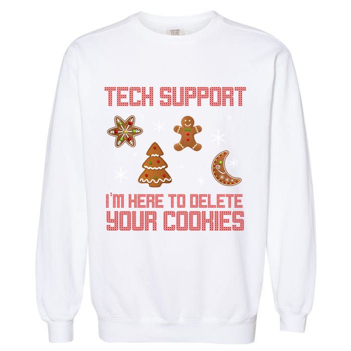 Tech Support I'm Here To Delete Your Cookies Garment-Dyed Sweatshirt