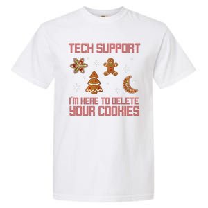 Tech Support I'm Here To Delete Your Cookies Garment-Dyed Heavyweight T-Shirt