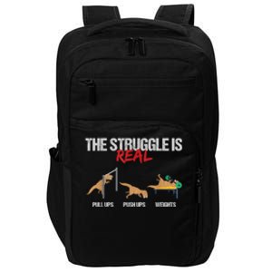 The Struggle Is Real T Rex Dinosaur Workout Fitness Impact Tech Backpack