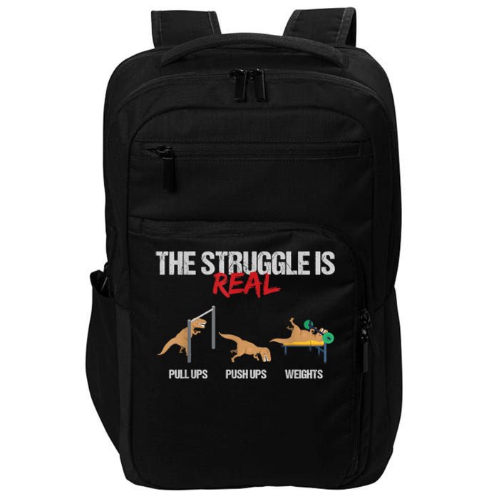 The Struggle Is Real T Rex Dinosaur Workout Fitness Impact Tech Backpack