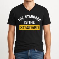 The Standard Is The Standard V-Neck T-Shirt