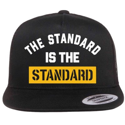 The Standard Is The Standard Flatbill Hat