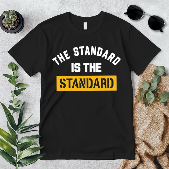 The Standard Is The Standard Premium T-Shirt